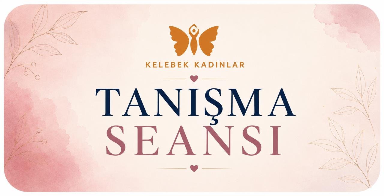 TANIŞMA SEANSI
