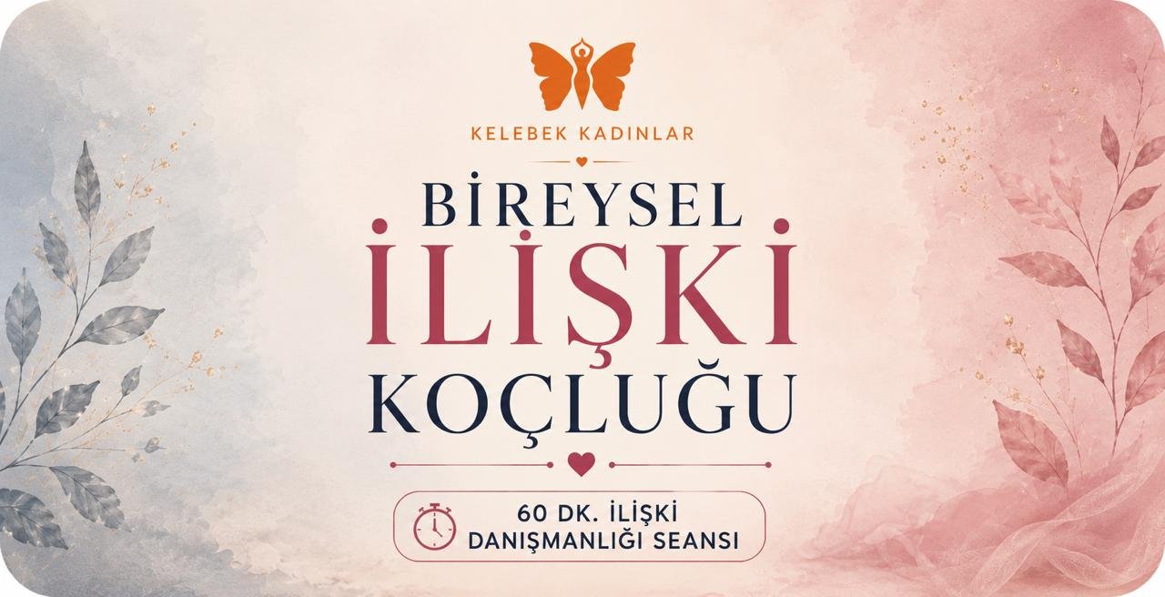 BİREYSEL İLİŞKİ KOÇLUĞU TEK SEANS