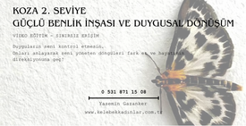 KOZA 2. SEVİYE  - GÜÇLÜ BENLİK İNŞASI VE DUYGUSAL DÖNÜŞÜM